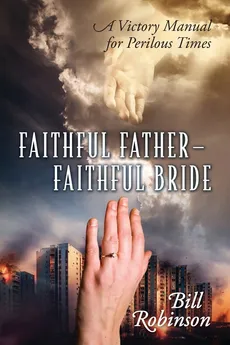 Faithful Father - Faithful Bride - Bill Robinson
