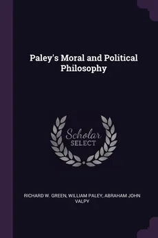 Paley's Moral and Political Philosophy - Richard W. Green
