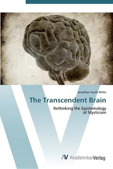 The Transcendent Brain - Jonathan Scott Miller