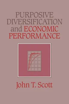 Purposive Diversification and Economic Performance - John T. Scott