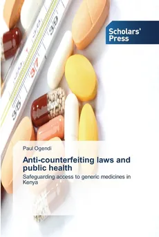 Anti-counterfeiting laws and public health - Paul Ogendi
