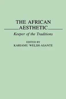 The African Aesthetic - Kariamu Welsh