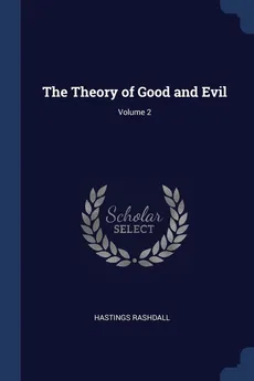 The Theory of Good and Evil; Volume 2 - Hastings Rashdall