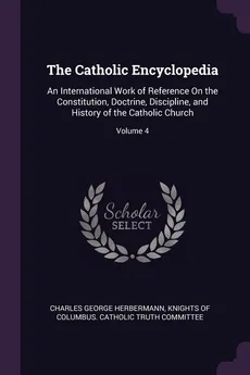 The Catholic Encyclopedia - Charles George Herbermann