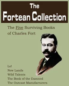 The Fortean Collection - Charles Fort