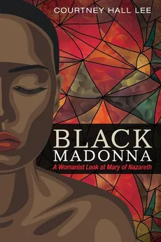 Black Madonna - Courtney Hall Lee
