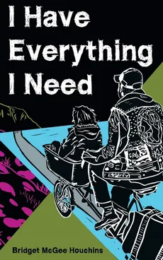 I Have Everything I Need - Bridget McGee Houchins