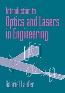 Introduction to Optics and Lasers in Engineering - Gabriel Laufer