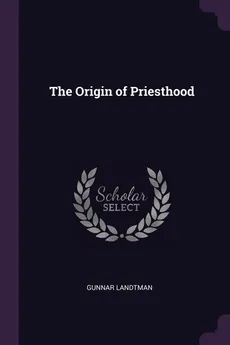 The Origin of Priesthood - Gunnar Landtman