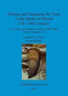 Fishing and Managing the Trent in the Medieval Period (7th-14th Century) - Lynden P. Cooper