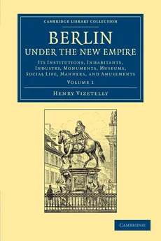 Berlin Under the New Empire - Henry Vizetelly