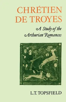 Chretien de Troyes - L. T. Topsfield