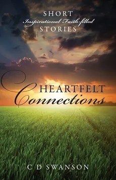 Heartfelt Connections - C. D. Swanson