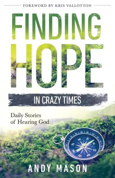 Finding Hope in Crazy Times - Andy Mason