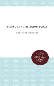 Science and Religion Today - Thornton Whaling
