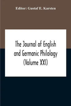 The Journal Of English And Germanic Philology (Volume Xxi)