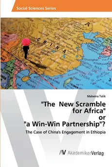 "The New Scramble for Africa" or "a Win-Win Partnership"? - Malwina Talik