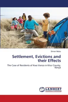 Settlement, Evictions and their Effects - Simon Ndulu