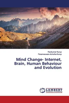 Mind Change- Internet, Brain, Human Behaviour and Evolution - Ravikumar Kurup
