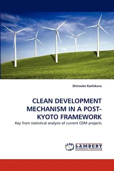 Clean Development Mechanism in a Post-Kyoto Framework - Shinsuke Kashikura