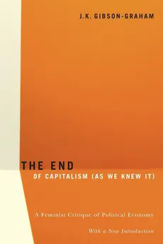 The End Of Capitalism (As We Knew It) - J. K. Gibson-Graham