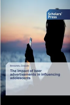 The impact of beer advertisements in influencing adolescents - Bewunetu Zewude