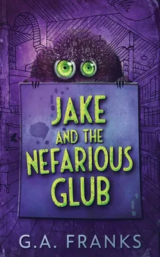 Jake and the Nefarious Glub - G.A. Franks