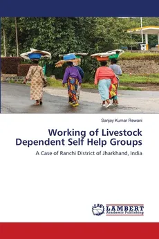 Working of Livestock Dependent Self Help Groups - Sanjay Kumar Rewani