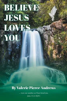 Believe Jesus Loves You - Andrews Valerie Pierce