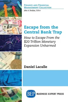 Escape from the Central Bank Trap - Daniel Lacalle