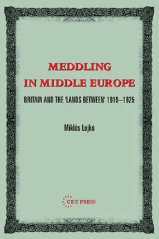 Meddling in Middle Europe - Miklos Lojkó