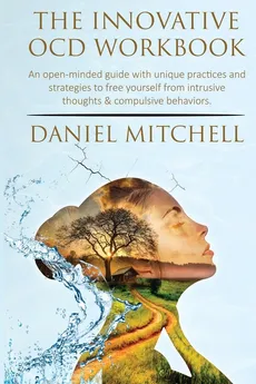 The Innovative OCD Workbook - Daniel Mitchell