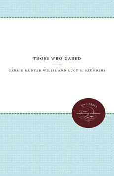 Those Who Dared - Carrie Hunter Willis