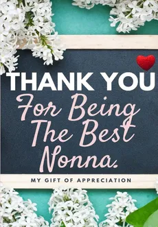 Thank You For Being The Best Nonna - Group The Life Graduate Publishing