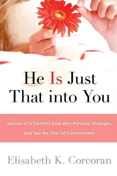 He Is Just That Into You - Elisabeth K. Corcoran