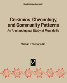 Ceramics, Chronology, and Community Patterns - Vincas P. Steponaitis