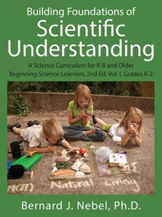 Building Foundations of Scientific Understanding - Phd Bernard J. Nebel