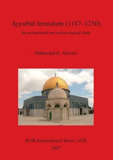 Ayyubid Jerusalem (1187-1250) - Mahmoud K. Hawari
