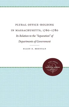 Plural Office-Holding in Massachusetts, 1760-1780 - Ellen E. Brennan