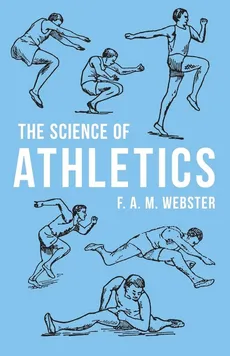 The Science of Athletics - F. A. M. Webster