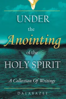 Under the Anointing of the Holy Spirit - Dalabazee