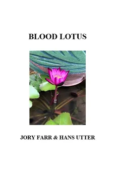 BLOOD LOTUS - Jory Farr