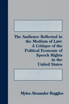 The Audience Reflected in the Medium of Law - Myles Alexander Ruggles