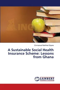 A Sustainable Social Health Insurance Scheme - Emmanuel Reinfred Okyere