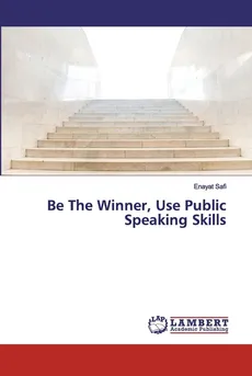 Be The Winner, Use Public Speaking Skills - Enayat Safi