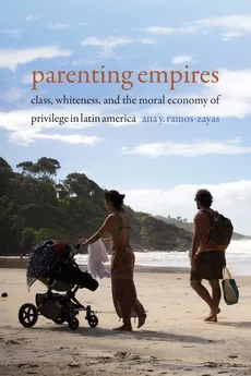 Parenting Empires - Ana Yolanda Ramos-Zayas