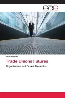 Trade Unions Futures - Paulo Almeida