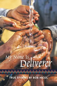 My Name Is Deliverer - Bob Nicol