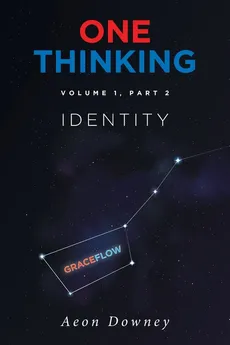 One Thinking, Volume 1, Part 2 - Aeon Downey