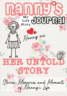 Nanny's Journal - Her Untold Story - Group The Life Graduate Publishing
